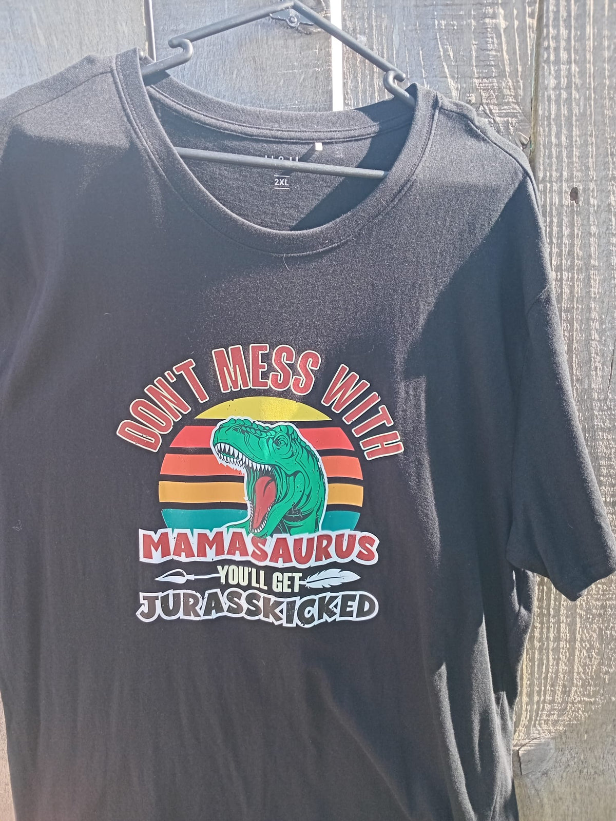 T-Shirt - Don't Mess With Mamasaurus You'll Get Jurasskicked