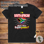 T-Shirt - I'm South African, What's Your Superpower