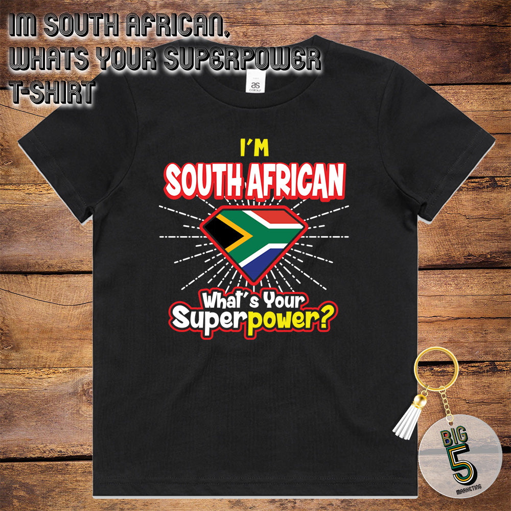 T-Shirt - I'm South African, What's Your Superpower