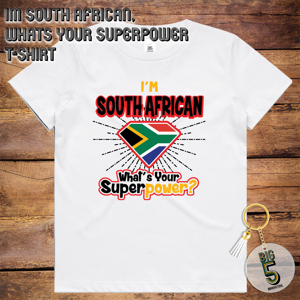 T-Shirt - I'm South African, What's Your Superpower